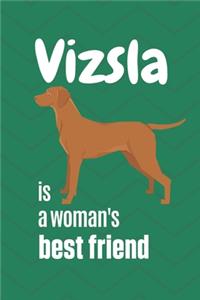 Vizsla is a woman's Best Friend