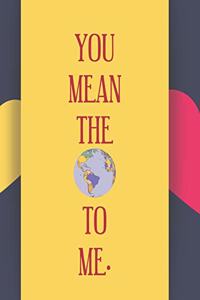 You Mean the World to Me Diary 2020