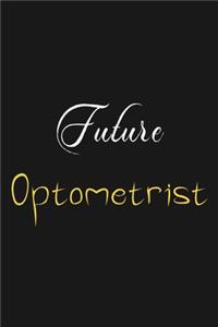 Future Optometrist: Optometrist Journal Notebook to Write Down Things, Take Notes, Record Plans or Keep Track of Habits (6" x 9" - 120 Pages)