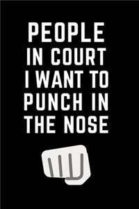 People in Court I Want to Punch in the Nose