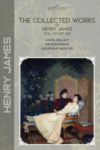 The Collected Works of Henry James, Vol. 07 (of 24)