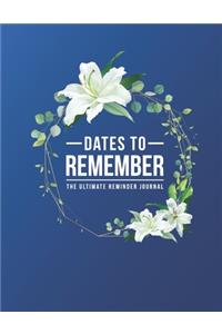 Dates To Remember The Ultimate Reminder Journal