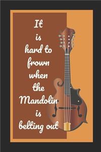 It Is Hard To Frown When The Mandolin Is Belting Out