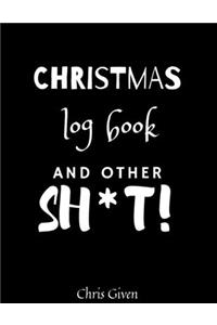 Christmas Log Book And Other Sh*t!: Record Keeper - Gift Tracker Notebook - Gift Registry - Recorder - Organizer - Keepsake for Bridal Shower - Wedding Party - Gift-Log-Flower-Page-tri