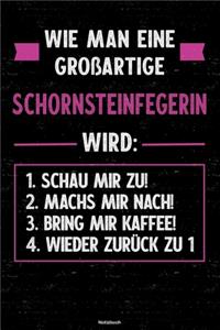 Wie man eine großartige Schornsteinfegerin wird