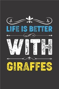 Life Is Better With Giraffes
