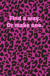 Find a Way. Or Make One