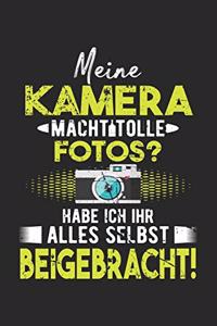 Meine Kamera Macht Tolle Fotos? Habe Ich Ihr Alles Selber Beigebracht!