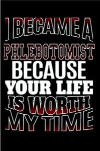 I become a phlebotomist because your life is worth my time