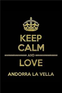 KEEP CALM AND LOVE ANDORRA LA VELLA Notebook