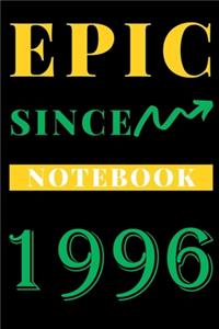 Epic Since 1996 Notebook Birthday Gift