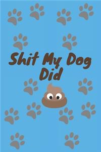 Shit My Dog Did