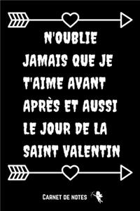 N'oublie Jamais que je t'aime avant après et aussi le jour de la saint Valentin