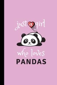 Just A Girl Who Loves Pandas: Great Gift for Pandas Lovers Journal Notebook - Funny Cute Pandas Journal - Christmas/Holidays, Birthdays or Any gifts for Girls, Teenage, Kids, Wom