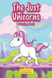 The Just Unicorns Coloring Book