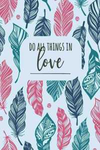 Do All Things In Love