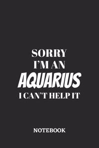 Sorry I'm a Aquarius I can't help it Notebook