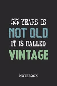 55 Years is not old it is called Vintage Notebook: 6x9 inches - 110 ruled, lined pages - Greatest Premium Vintage Journal - Gift, Present Idea