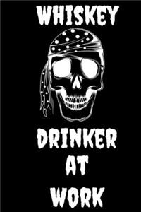 Whiskey Drinker at Work