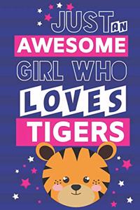 Just an Awesome Girl Who Loves Tigers: Tiger Gifts for Women & Girls... Blue & Pink Small Lined Notebook or Journal to Write in