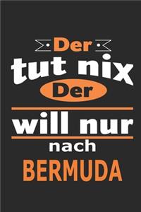 Der tut nix Der will nur nach Bermuda