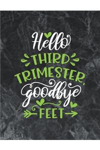 Hello third trimester goodbye feet