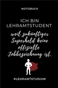 Notizbuch Ich Bin Lehramtstudent Weil Zukünftiger Superheld Keine Offizielle