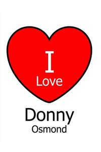 I Love Donny Osmond