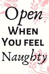 Open When You Feel Naughty