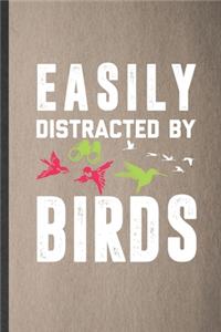 Easily Distracted by Birds