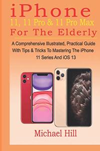 iPhone 11, 11 Pro & 11 Pro Max For The Elderly