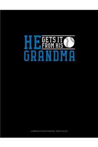 He Gets It From Her Grandma (Baseball)