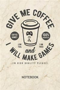 Give Me Coffee And I Will Make Games
