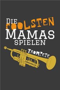 Die coolsten Mamas spielen Trompete: Jahres-Kalender für das Jahr 2020 im DinA-5 Format für Musikerinnen und Musiker Musik Terminplaner