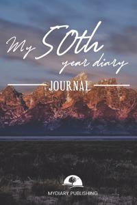 My 50th Year Diary Journal - Build your personal encyclopedia of your life - 600 pages lined pages to write your own story. 6' x 9' format.