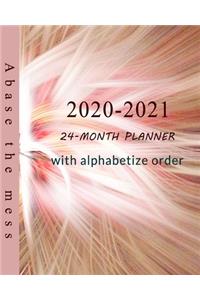 Abase the mess 2020-2021 Planner 24-Month Planner with alphabetize order