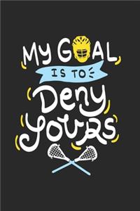 My Goal Is To Deny Yours