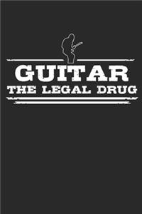 Guitar - The legal drug