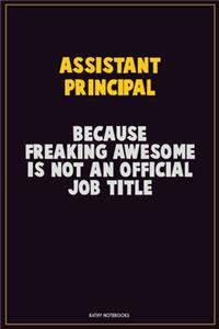 Assistant Principal, Because Freaking Awesome Is Not An Official Job Title