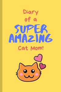 Diary of a Super Amazing Cat Mom!