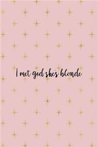 I Met God She's Blonde