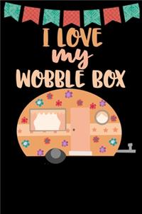 I Love My Wobble Box