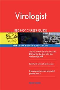 Virologist RED-HOT Career Guide; 2561 REAL Interview Questions