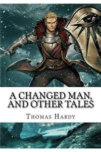 A Changed Man, and Other Tales