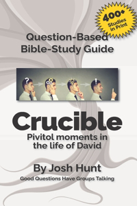 Discussion-based Bible Study Guide -- Crucible