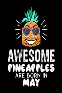 Awesome Pineapples Are Born In May