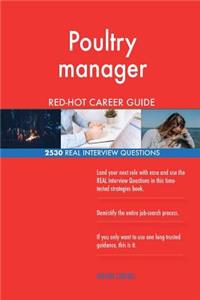 Poultry manager RED-HOT Career Guide; 2530 REAL Interview Questions