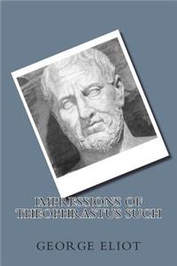 Impressions of Theophrastus Such