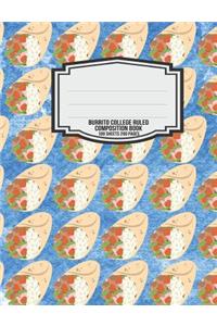 Burrito College Ruled Composition Book: Burritos Lover Mexican Food Funny College Ruled Paper Composition Book for School