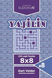 Sudoku Yajilin - 200 Logic Puzzles 8x8 (Volume 8)